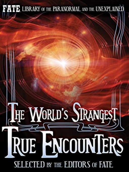 Title details for The World's Strangest True Encounters by Phyllis Galde (Ed) - Available